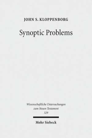 Synoptic Problems de John S. Kloppenborg