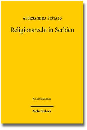 Religionsrecht in Serbien de Aleksandra Pistalo