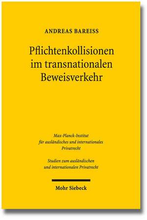 Pflichtenkollisionen im transnationalen Beweisverkehr de Andreas Bareiß