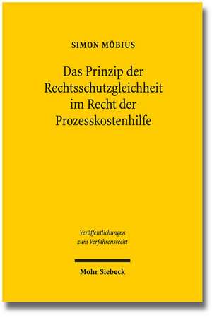 Das Prinzip der Rechtsschutzgleichheit im Recht der Prozesskostenhilfe de Simon Möbius