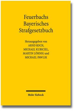 Feuerbachs Bayerisches Strafgesetzbuch de Arnd Koch