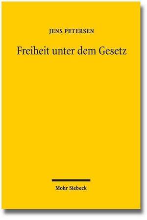 Freiheit Unter Dem Gesetz: Friedrich August Von Hayeks Rechtsdenken de Jens Petersen