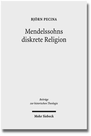 Mendelssohns Diskrete Religion: Die Entstehungsgeschichte Des Markengesetzes Von 1995 de Björn Pecina