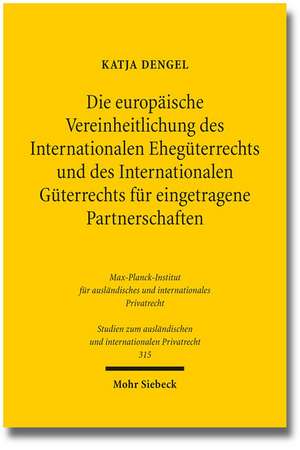 Die Europaische Vereinheitlichung Des Internationalen Eheguterrechts Und Des Internationalen Guterrechts Fur Eingetragene Partnerschaften: Eine Rechtsvergleichende Untersuchung Zur Franzosischen Question Prioritaire de Constitutionnalit de Katja Dengel