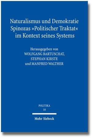 Naturalismus Und Demokratiespinozas 'Politischer Traktat' Im Kontext Seines Systems: Ein Kommentar de Stephan Kirste