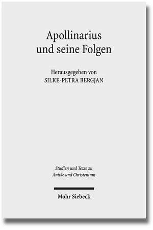 Apollinarius Und Seine Folgen: Philosophische Abhandlungen de Silke-Petra Bergjan