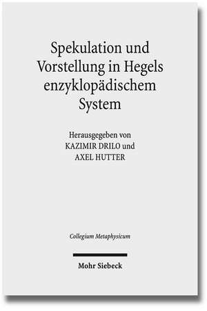 Spekulation Und Vorstellung in Hegels Enzyklopadischem System: Briefe 1895-1902 de Kazimir Drilo