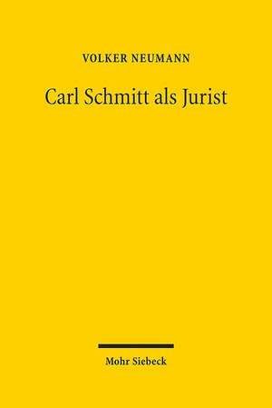 Carl Schmitt ALS Jurist: Zur Strafrechtlichen Beobachtung Religioser Pluralitat de Volker Neumann