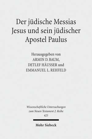 Der jüdische Messias Jesus und sein jüdischer Apostel Paulus de Armin D. Baum