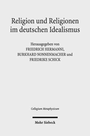 Religion Und Religionen Im Deutschen Idealismus: Schleiermacher - Hegel - Schelling de Friedrich Hermanni