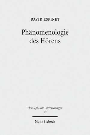 Phanomenologie Des Horens: Eine Untersuchung Im Ausgang Von Martin Heidegger de David Espinet