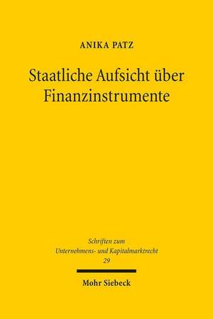 Staatliche Aufsicht über Finanzinstrumente de Anika Patz