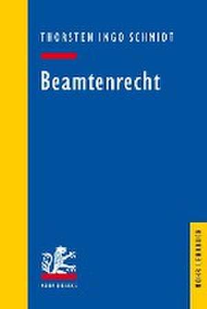 Beamtenrecht de Thorsten Ingo Schmidt