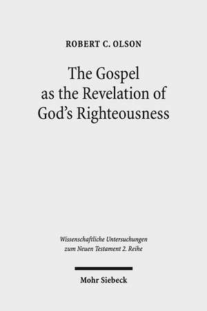 The Gospel as the Revelation of God's Righteousness de Robert C. Olson