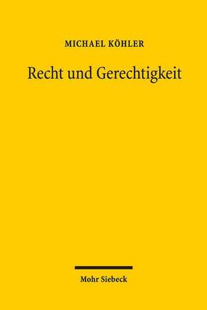 Recht Und Gerechtigkeit de Michael Kohler