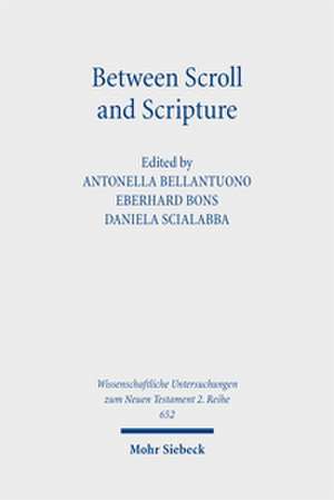 Between Scroll and Scripture de Eberhard Bons