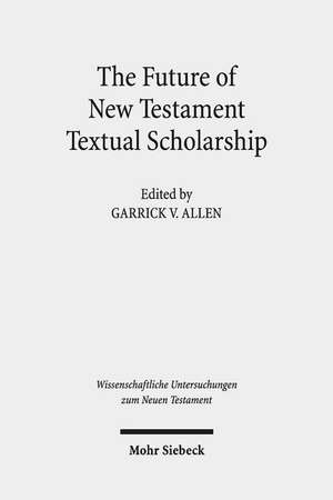 The Future of New Testament Textual Scholarship