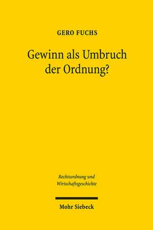 Gewinn als Umbruch der Ordnung? de Gero Fuchs