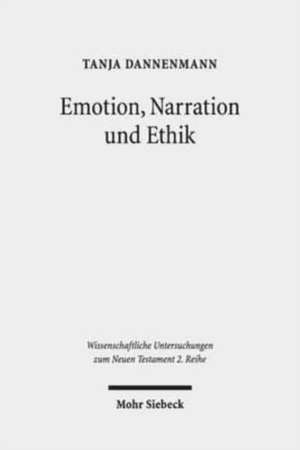 Emotion, Narration und Ethik de Tanja Dannenmann