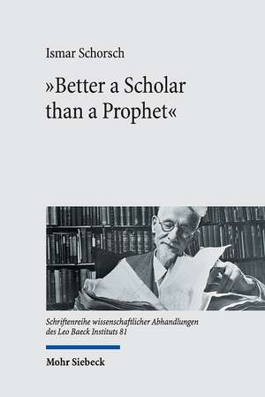 "Better a Scholar than a Prophet" de Ismar Schorsch
