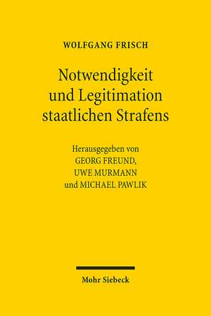 Notwendigkeit und Legitimation staatlichen Strafens de Wolfgang Frisch