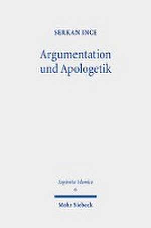 Argumentation und Apologetik de Serkan Ince