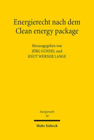 Energierecht nach dem Clean energy package de Jörg Gundel