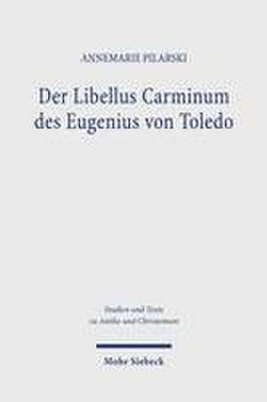 Der Libellus Carminum des Eugenius von Toledo de Annemarie Pilarski