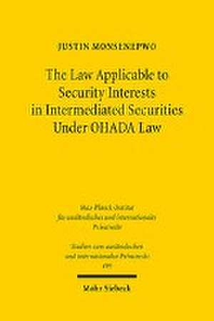 The Law Applicable to Security Interests in Intermediated Securities Under OHADA Law de Justin Monsenepwo