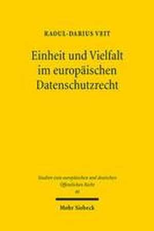 Einheit und Vielfalt im europäischen Datenschutzrecht de Raoul-Darius Veit