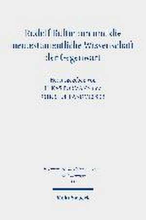 Rudolf Bultmann und die neutestamentliche Wissenschaft der Gegenwart de Lukas Bormann