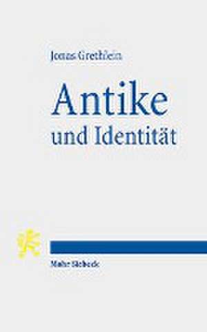 Antike und Identität de Jonas Grethlein