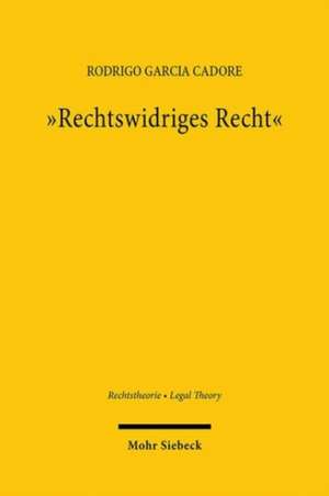 "Rechtswidriges Recht" de Rodrigo Garcia Cadore