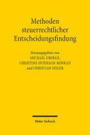 Methoden steuerrechtlicher Entscheidungsfindung de Michael Droege