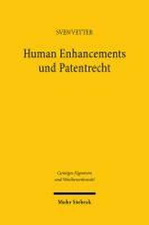 Human Enhancements und Patentrecht de Sven Vetter