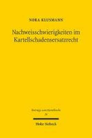 Nachweisschwierigkeiten im Kartellschadensersatzrecht de Nora Klusmann