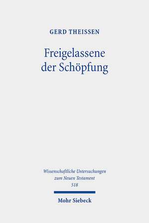 Freigelassene der Schöpfung de Gerd Theißen