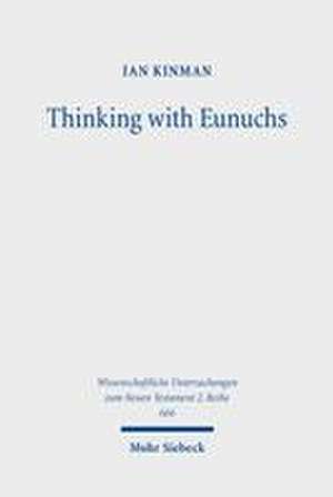 Thinking with Eunuchs de Ian Kinman