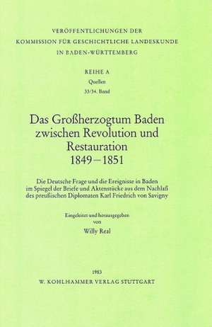 Das Grossherzogtum Baden zwischen Revolution und Restauration 1849-1851 de Willy Real