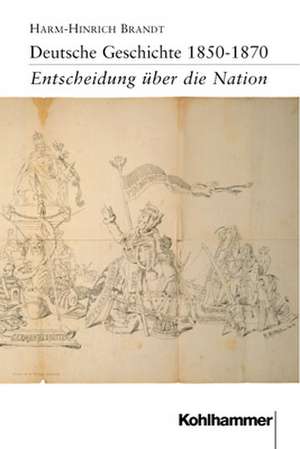 Deutsche Geschichte 1850 - 1870 de Harm-Hinrich Brandt