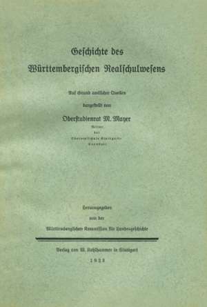 Geschichte des württembergischen Realschulwesens de M. Mayer