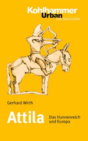 Attila de Gerhard Wirth