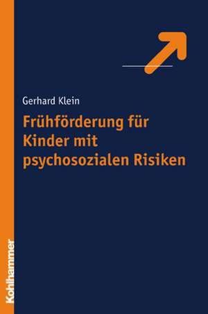 Frühförderung für Kinder mit psychosozialen Risiken de Gerhard Klein