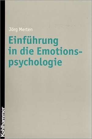 Einführung in die Emotionspsychologie de Jörg Merten