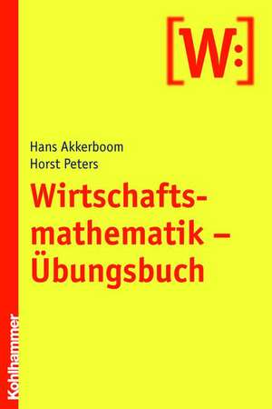 Wirtschaftsmathematik: Ubungsbuch de Hans Akkerboom