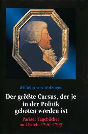 Wilhelm von Wolzogen: "Der größte Cursus, der je in der Politik geboten worden ist" de Christoph Freiherr von Wolzogen