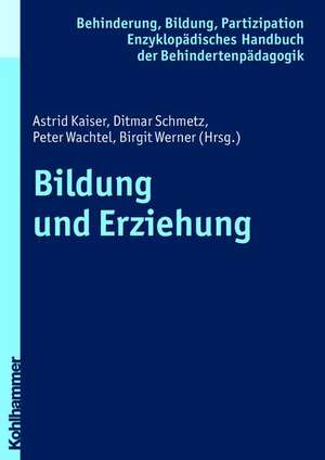 Bildung Und Erziehung: Elemente Einer Christlichen Bildungskultur de Astrid Kaiser