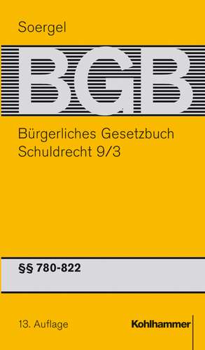 Bürgerliches Gesetzbuch mit Einführungsgesetz und Nebengesetzen. Schuldrecht 9/3 de Hans-Theodor Soergel