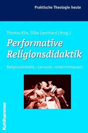 Performative Religionsdidaktik de Thomas Klie