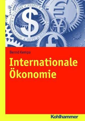 Internationale Okonomie: Text, Lesarten Und Erlauterungen de Bernd Kempa